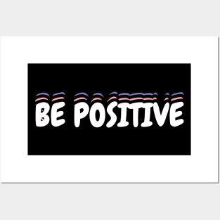 Be Positive Posters and Art